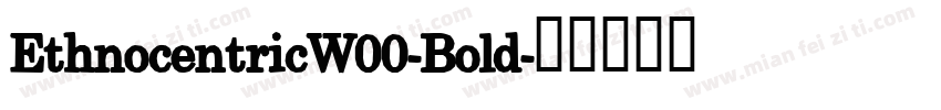 EthnocentricW00-Bold字体转换