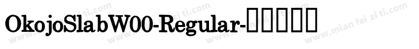 OkojoSlabW00-Regular字体转换