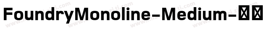 FoundryMonoline-Medium字体转换