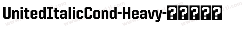 UnitedItalicCond-Heavy字体转换
