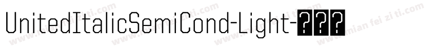 UnitedItalicSemiCond-Light字体转换