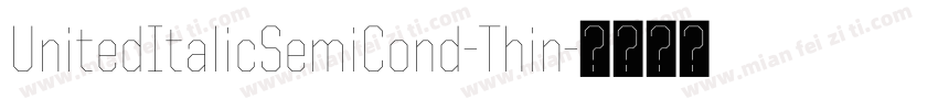 UnitedItalicSemiCond-Thin字体转换