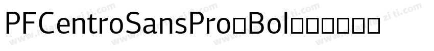 PFCentroSansPro-Bol字体转换