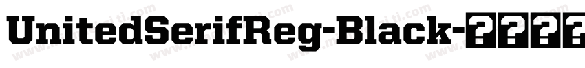 UnitedSerifReg-Black字体转换