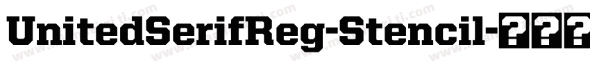 UnitedSerifReg-Stencil字体转换