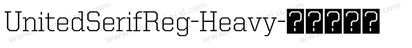 UnitedSerifReg-Heavy字体转换