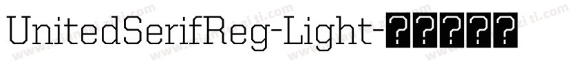 UnitedSerifReg-Light字体转换