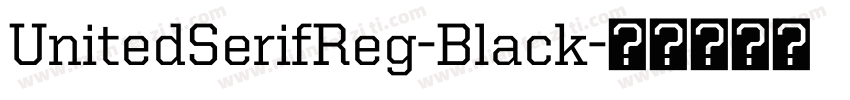 UnitedSerifReg-Black字体转换