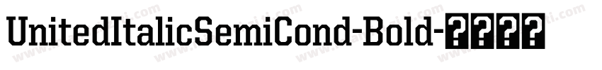 UnitedItalicSemiCond-Bold字体转换