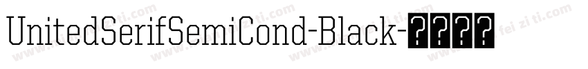 UnitedSerifSemiCond-Black字体转换