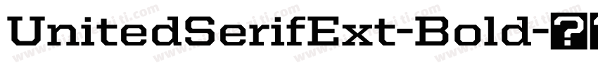 UnitedSerifExt-Bold字体转换