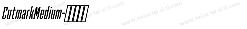 CutmarkMedium字体转换