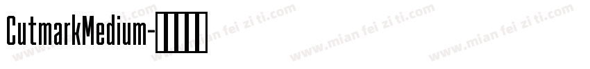 CutmarkMedium字体转换