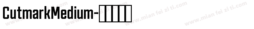 CutmarkMedium字体转换