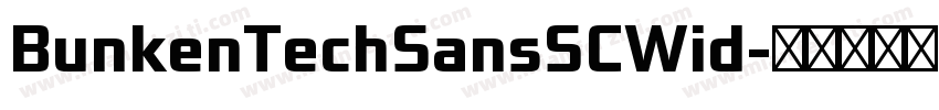 BunkenTechSansSCWid字体转换