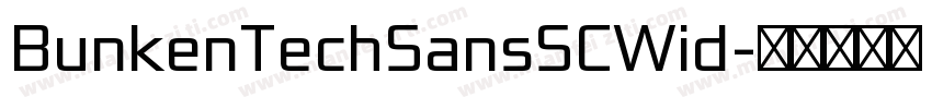 BunkenTechSansSCWid字体转换