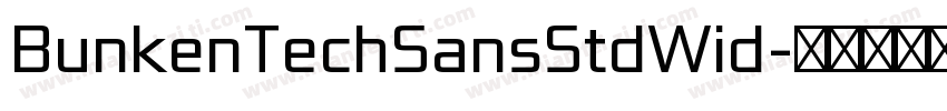 BunkenTechSansStdWid字体转换