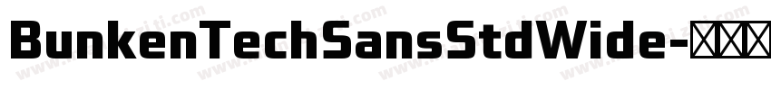 BunkenTechSansStdWide字体转换