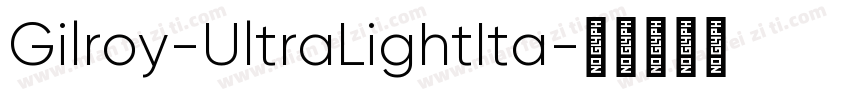 Gilroy-UltraLightIta字体转换