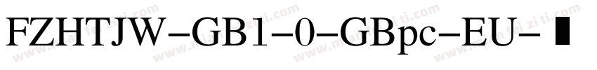 FZHTJW-GB1-0-GBpc-EU字体转换
