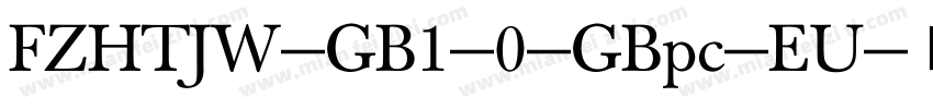 FZHTJW-GB1-0-GBpc-EU字体转换