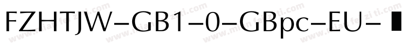 FZHTJW-GB1-0-GBpc-EU字体转换