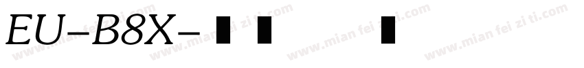 EU-B8X字体转换
