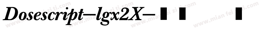 Dosescript-lgx2X字体转换