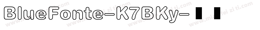 BlueFonte-K7BKy字体转换