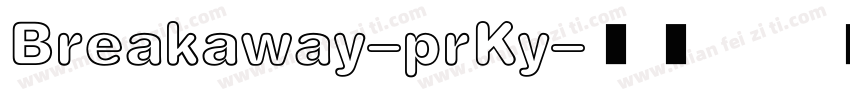 Breakaway-prKy字体转换