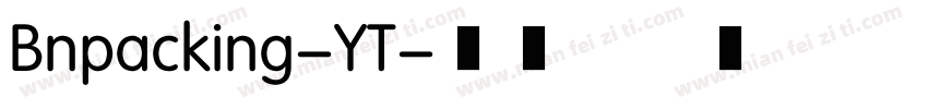 Bnpacking-YT字体转换