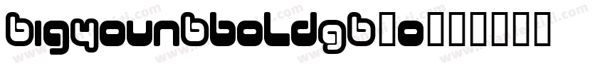 BigYounBboldGB20字体转换