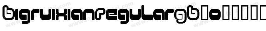 BigruixianRegularGB20字体转换