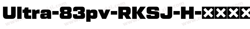 Ultra-83pv-RKSJ-H字体转换