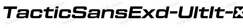 TacticSansExd-UltIt字体转换