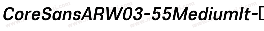 CoreSansARW03-55MediumIt字体转换