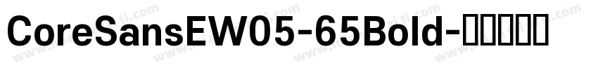 CoreSansEW05-65Bold字体转换