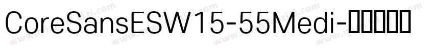 CoreSansESW15-55Medi字体转换