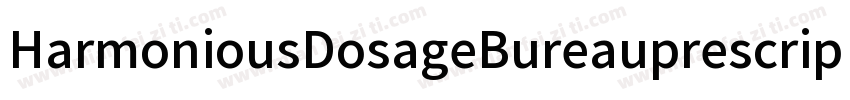 HarmoniousDosageBureauprescrip字体转换
