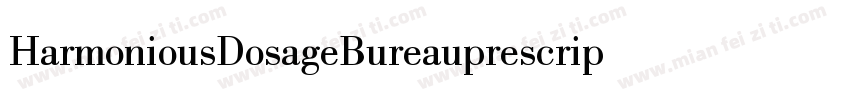HarmoniousDosageBureauprescrip字体转换