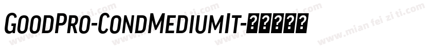 GoodPro-CondMediumIt字体转换