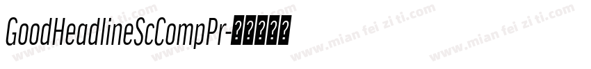 GoodHeadlineScCompPr字体转换