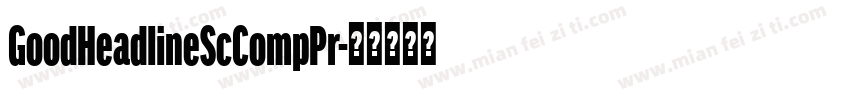 GoodHeadlineScCompPr字体转换