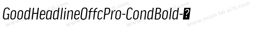 GoodHeadlineOffcPro-CondBold字体转换