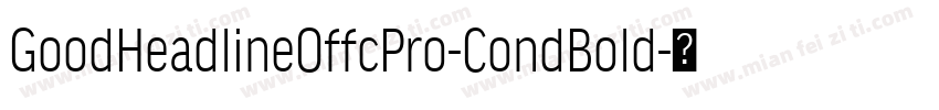 GoodHeadlineOffcPro-CondBold字体转换