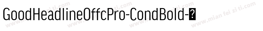GoodHeadlineOffcPro-CondBold字体转换