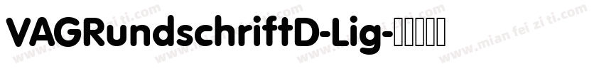 VAGRundschriftD-Lig字体转换