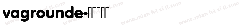 vagrounde字体转换