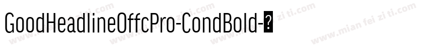GoodHeadlineOffcPro-CondBold字体转换