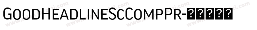 GoodHeadlineScCompPr字体转换